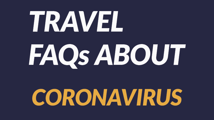 Coronavirus Travel FAQS